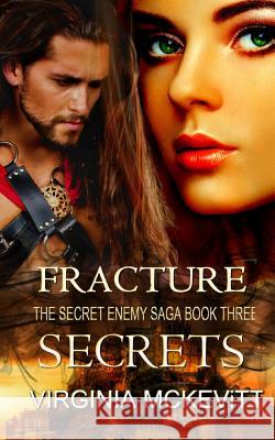 Fracture the Secret Enemy Saga Book Three Secrets Virginia McKevitt 9781507539521 Createspace - książka