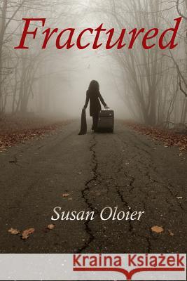 Fractured Susan Oloier 9781475052404 Createspace - książka