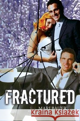 Fractured Mari Bauer 9781502777690 Createspace - książka