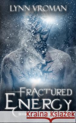 Fractured Energy Lynn Vroman 9780692525838 Untold Press, LLC - książka