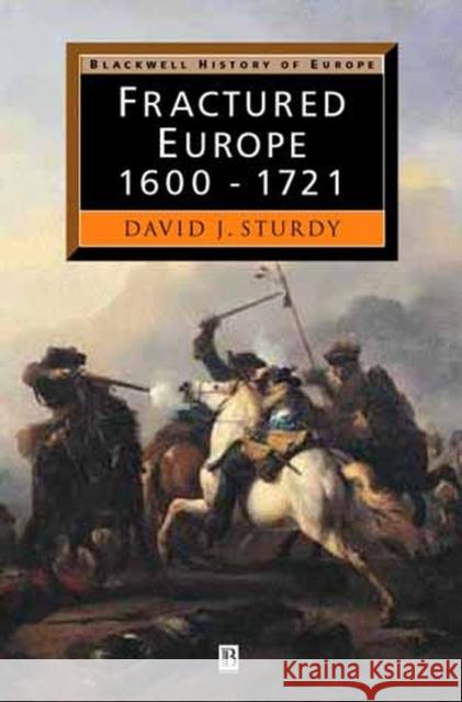 Fractured Europe: 1600 - 1721 Sturdy, D. J. 9780631205135 Blackwell Publishers - książka