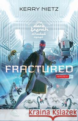 Fractured: Fragment One Kerry Nietz 9780997165883 Freeheads - książka