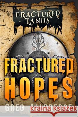 Fractured Hopes: A Dark Fantasy Greg Alldredge 9781949392227 Greg Alldredge - książka