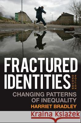 Fractured Identities: Changing Patterns of Inequality Bradley, Harriet 9780745644073 John Wiley & Sons - książka