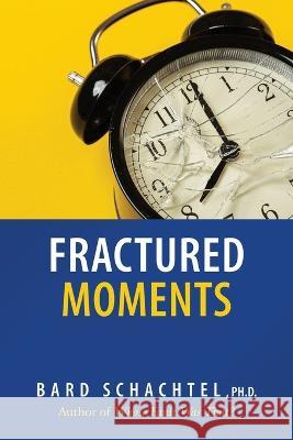 Fractured Moments Bard Schachtel 9781088062043 Bard Schachtel - książka