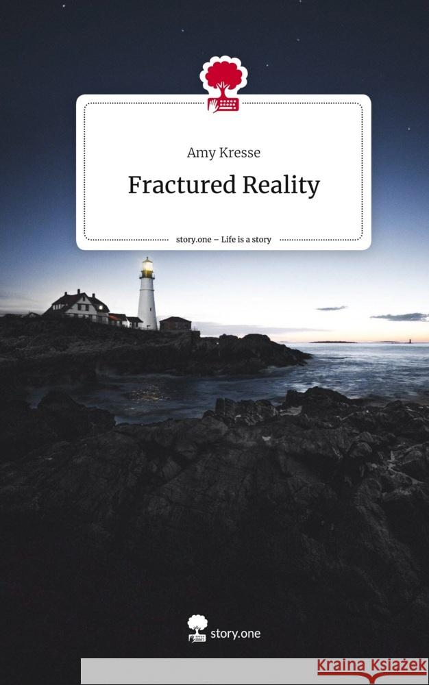 Fractured Reality. Life is a Story - story.one Kresse, Amy 9783710855313 story.one publishing - książka