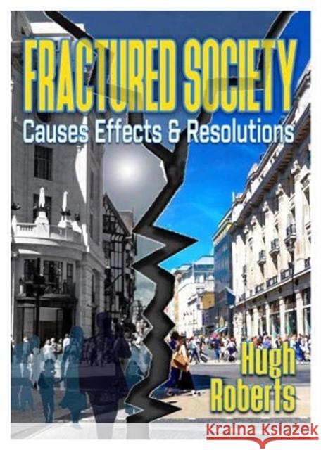 Fractured Society: Causes Effects and Resolutions Hugh Roberts 9781838222321 i2i Publishing - książka