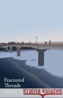 Fractured Threads Michael J Vowles 9781399932219 Michael J. Vowles - książka