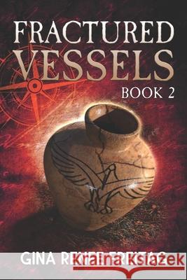 Fractured Vessels Freitag Gina Renee Freitag 9798599400783 Independently published - książka