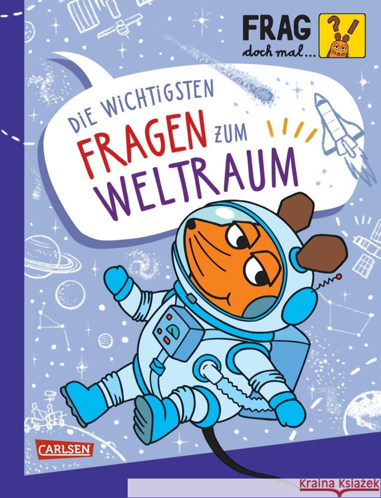 Frag doch mal ... die Maus: Die wichtigsten Fragen zum Weltraum Hartwig, Linda 9783551253798 Carlsen - książka