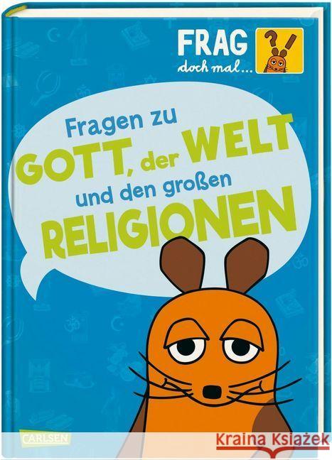 Frag doch mal ... die Maus!: Fragen zu Gott, der Welt und den großen Religionen Rosenstock, Roland 9783551252470 Carlsen - książka
