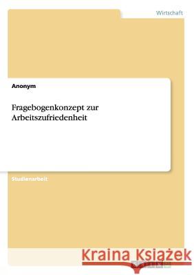 Fragebogenkonzept zur Arbeitszufriedenheit Anonym 9783656939085 Grin Verlag Gmbh - książka