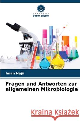 Fragen und Antworten zur allgemeinen Mikrobiologie Najii, Iman 9786202425346 Verlag Unser Wissen - książka