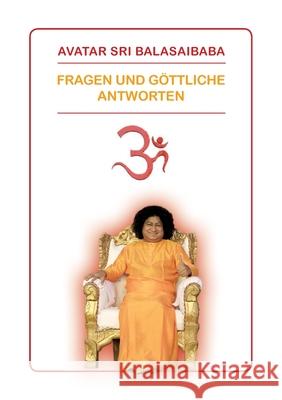 Fragen und Göttliche Antworten: Avatar Sri Balasai Baba Detlef Angermeier 9783753405155 Books on Demand - książka