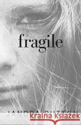Fragile Jandra Sutton 9780692906316 Wild Hare Collective - książka