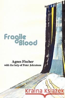 Fragile Blood Agnes Fischer 9781456774080 Authorhouse - książka