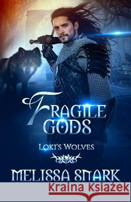 Fragile Gods: Loki's Wolves Melissa Snark M. S. Macknight 9781942193265 Nordic Lights Press - książka