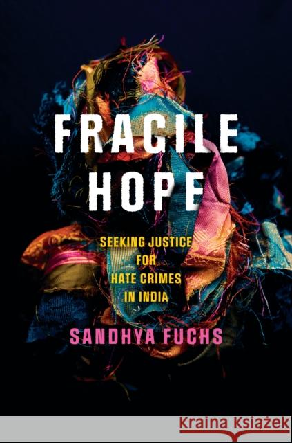 Fragile Hope: Seeking Justice for Hate Crimes in India Sandhya Fuchs 9781503638341 Stanford University Press - książka