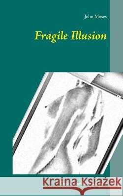 Fragile Illusion: Eine erotische Erzählung Moses, John 9783734775819 Books on Demand - książka