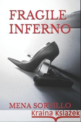 Fragile Inferno Mena Sorvillo   9798376284667 Independently Published - książka