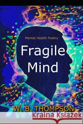 Fragile Mind: Mental Health Poetry Wesley Boydd Thompson 9781527242388 Nielsen Book Services - książka