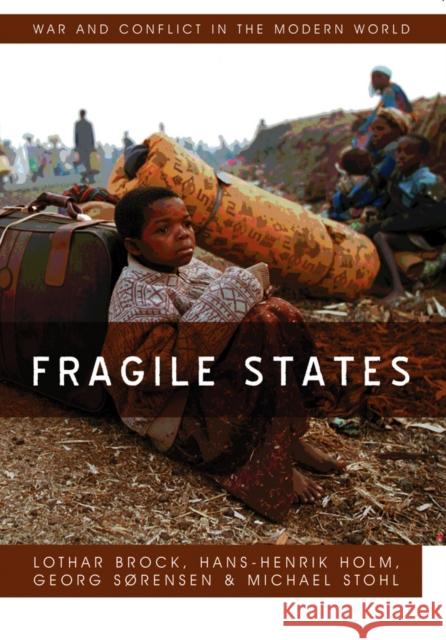 Fragile States Brock, Lothar; Holm, Hans-Henrik; Sorenson, Georg 9780745649412 Wiley & Sons - książka