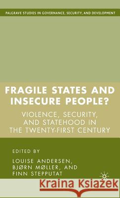 Fragile States and Insecure People?: Violence, Security, and Statehood in the Twenty-First Century Andersen, L. 9781403983824 PALGRAVE USA - książka