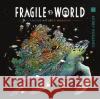 Fragile World: Colour Nature's Wonders Kerby Rosanes 9781912785254 Michael O'Mara Books Ltd
