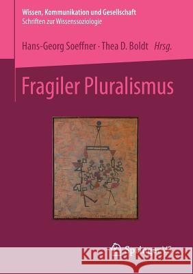 Fragiler Pluralismus Hans-Georg Soeffner Thea D. Boldt 9783658037611 Springer - książka