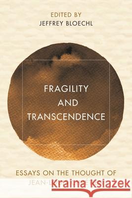 Fragility and Transcendence: Essays on the Thought of Jean-Louis Chretien  9781538153215 Rowman & Littlefield - książka