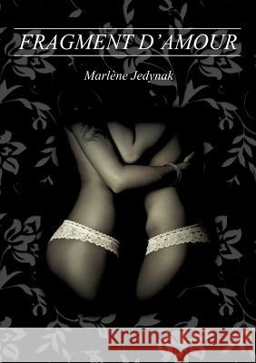 Fragment d'amour Marlene Jedynak 9782322162024 Books on Demand - książka