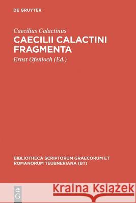 Fragmenta Caecilius Calactinus                     E. Ofenloch Ernst Ofenloch 9783598711206 K. G. Saur - książka