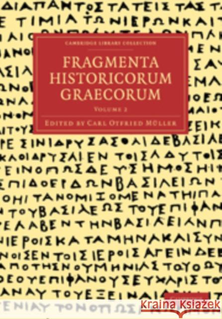 Fragmenta Historicorum Graecorum: Volume 2 Carl Otfried Muller Muller Car 9781108016612 Cambridge University Press - książka