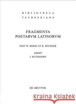 Fragmenta poetarum Latinorum epicorum et lyricorum Blänsdorf, Jürgen 9783110209150 Walter de Gruyter - książka