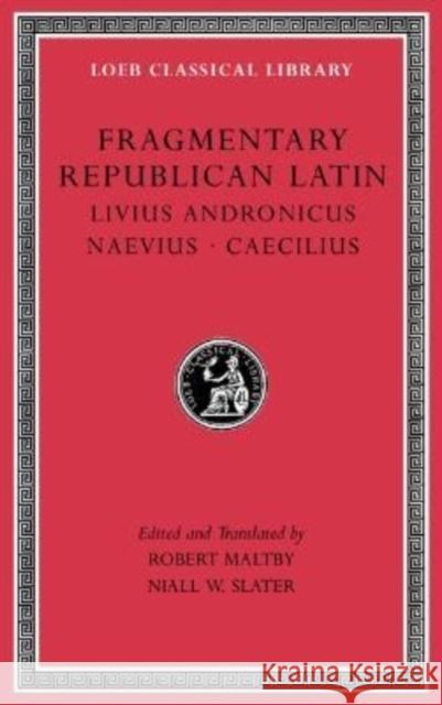 Fragmentary Republican Latin Robert Maltby Robert Maltby Niall W. Slater 9780674997486 Harvard University Press - książka