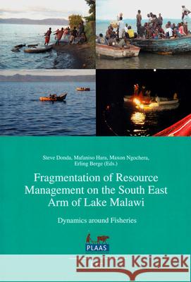 Fragmentation of Resource Management on the South East Arm of Lake Malawi: Dynamics Around Fisheries Steve Donda Mafaniso Hara Maxon Ngochera 9783643905055 Lit Verlag - książka