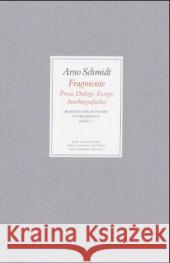 Fragmente : Prosa, Dialoge, Essays, Autobiografisches Schmidt, Arno   9783518802052 Suhrkamp - książka