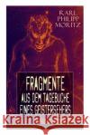 Fragmente aus dem Tagebuche eines Geistersehers Karl Philipp Moritz 9788027318599 e-artnow
