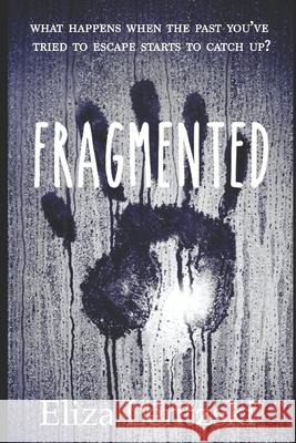 Fragmented Eliza Lentzski 9781506131290 Createspace - książka
