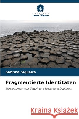 Fragmentierte Identitäten Siqueira, Sabrina 9786209444067 Verlag Unser Wissen - książka