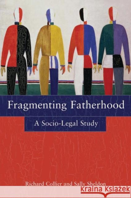 Fragmenting Fatherhood: A Socio-Legal Study Collier, Richard 9781841134178 HART PUBLISHING - książka