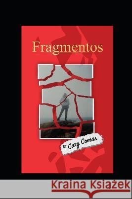 Fragmentos: De Mi Delirio Cary Comas   9798373454193 Independently Published - książka