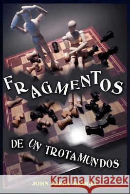 Fragmentos de Un Trotamundos John Fredy Medina Sanchez 9781718168633 Independently Published - książka