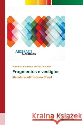 Fragmentos e vestígios Foureaux de Souza Júnior, José Luiz 9786202046619 Novas Edicioes Academicas - książka