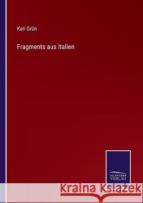 Fragments aus Italien Karl Grün 9783375078768 Salzwasser-Verlag - książka