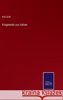 Fragments aus Italien Karl Grün 9783375078775 Salzwasser-Verlag - książka