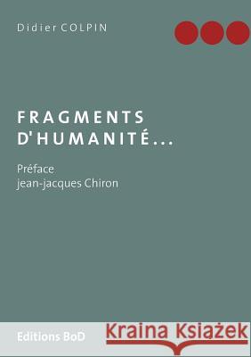 Fragments d'humanité... Didier Colpin 9782322156191 Books on Demand - książka