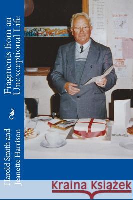 Fragments from an Unexceptional Life Harold Smith Jeanette Smith 9781723055263 Createspace Independent Publishing Platform - książka