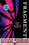 Fragments: Journeys from Isolation to Connection Maura Pierlot 9780645099812 Big Ideas Press