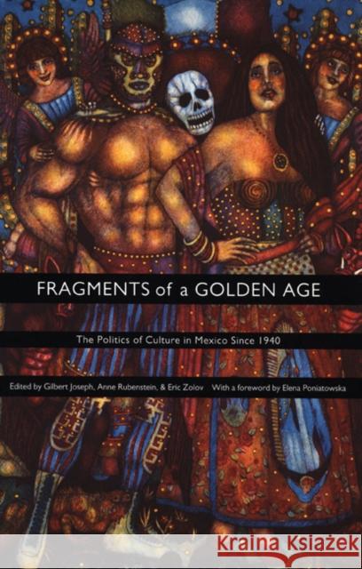 Fragments of a Golden Age: The Politics of Culture in Mexico Since 1940 Joseph, Gilbert M. 9780822327073 Duke University Press - książka